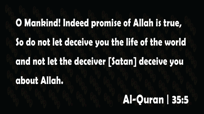 True-Promise-Surha-Fatir-Ayat-5-Al-Quran-Quran-Quotes