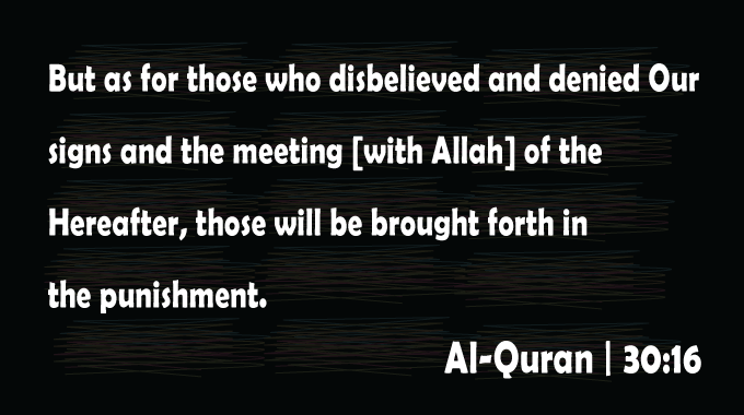 Disbelief-Consequence-Surha-Ar-Rum-Ayat-16-Al-Quran-Quran-Quotes